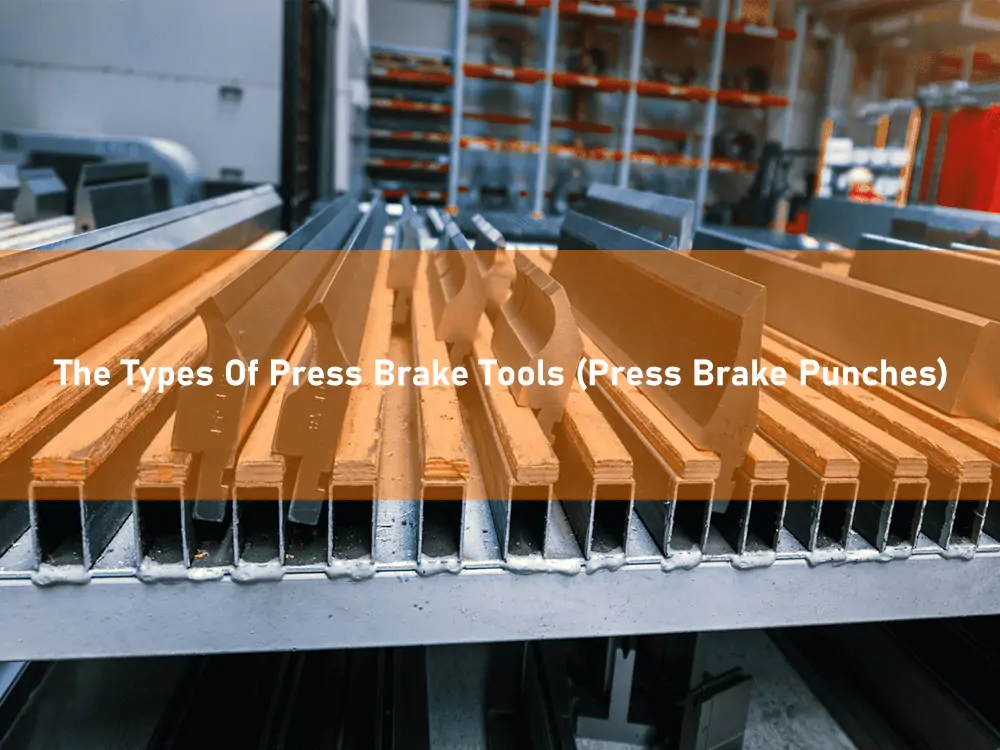 The Types Of Press Brake Tools (Press Brake Punches)