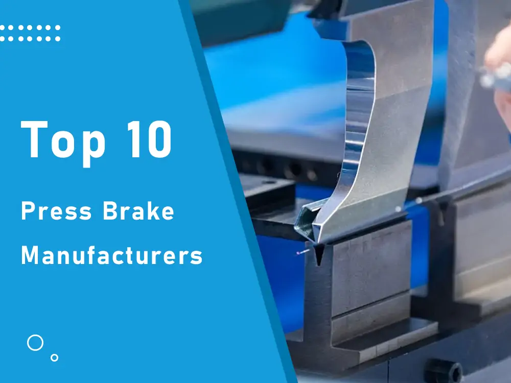 Top 10 Press Brake Manufacturers In 2024 - MIHARMLE