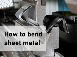 How to Bend Metal Sheets