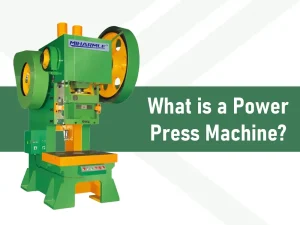 what is power press machine it uses benefits safety