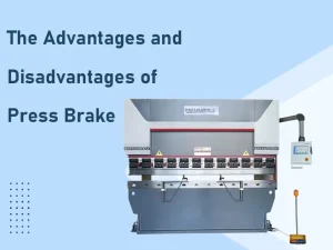 advantages and disadvantages of press brake
